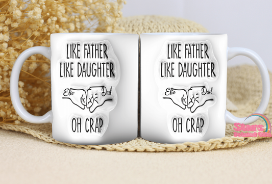 Oh Crap Like Daughter Like Father 11/15oz Ceramic Mug